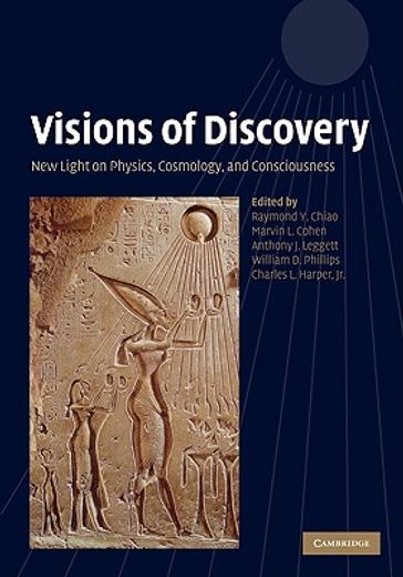 visions of discovery,new light on physics, cosmology, and consciousness