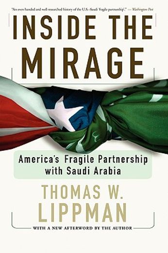inside the mirage,america´s fragile partnership with saudi arabia