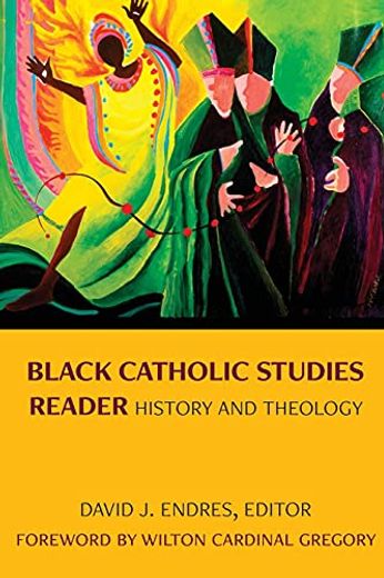 Black Catholic Studies Reader: History and Theology (en Inglés)