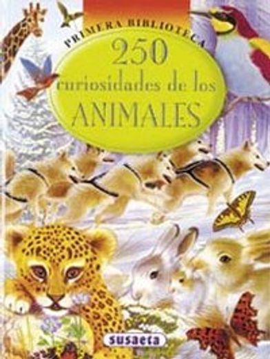250 Curiosidades De Los Animales (Primera Biblioteca)