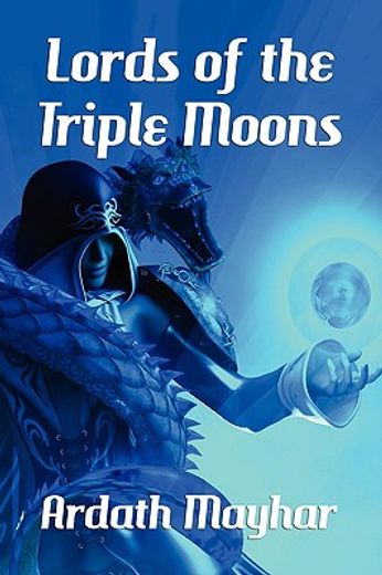 lords of the triple moons: a science fantasy novel: tales of the triple moons