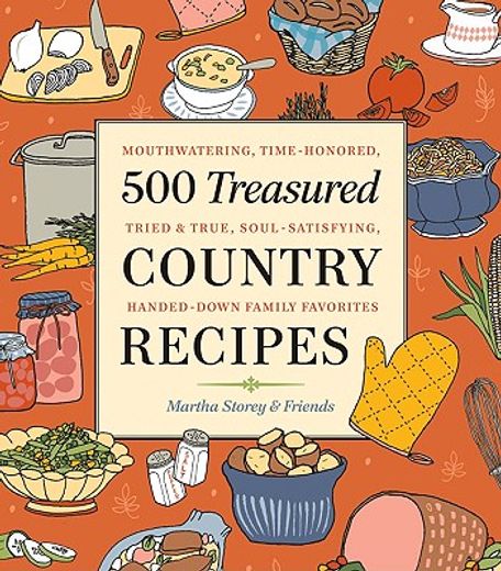 500 treasured country recipes,mouthwatering, time-honored, tried & true, handed-down, soul-satisfying dishes
