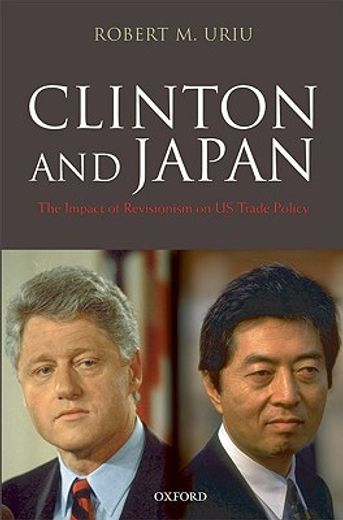 clinton and japan,the impact of revisionism on u.s. trade policy