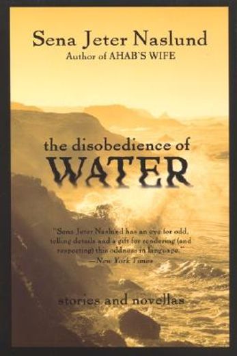 the disobedience of water,stories and novellas