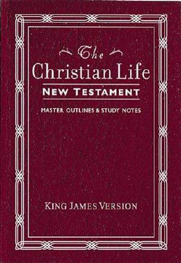 the christian life new testament,king james version, burgundy, leatherflex