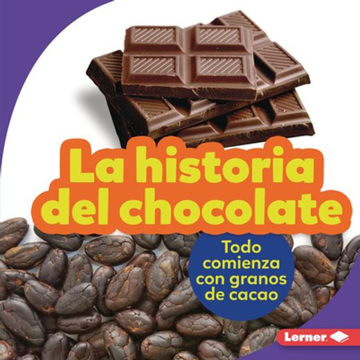 La Historia del Chocolate (The Story of Chocolate) Format: Library Bound