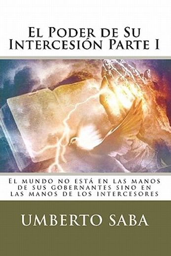 El Poder de su Intercesion - Parte i