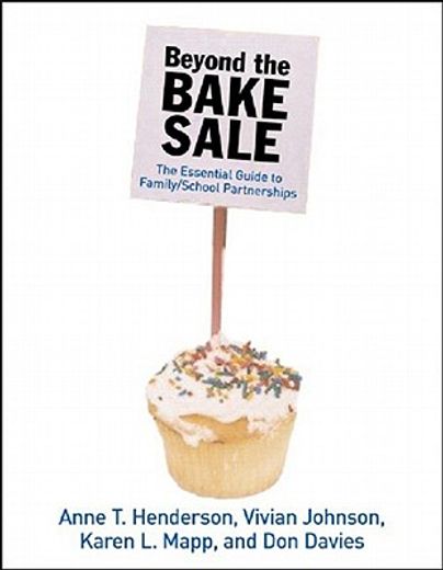 beyond the bake sale,the essential guide to family/school partnerships (en Inglés)