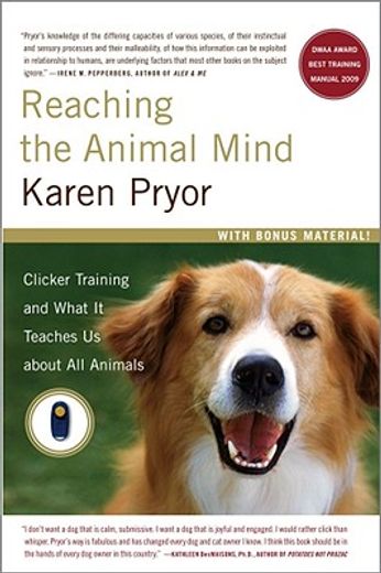 reaching the animal mind,clicker training and what it teaches us about all animals