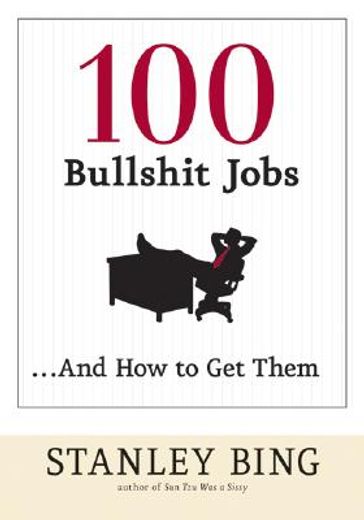 100 bullshit jobs...and how to get them (en Inglés)