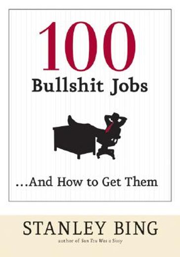 100 bullshit jobs...and how to get them