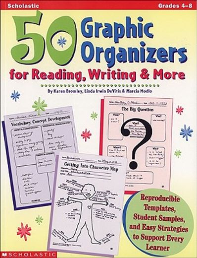 50 graphic organizers for reading, writing & more,reproducible templates, student samples, and easy strategies to support every learner (en Inglés)