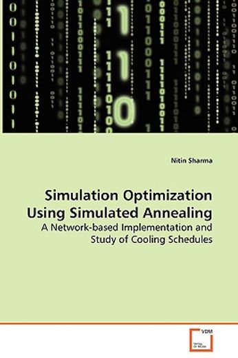 simulation optimization using simulated annealing - a network-based implementation and study of cool