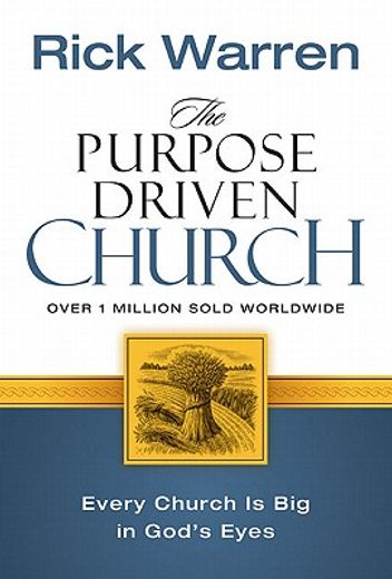 the purpose-driven church,growth without compromising your message and mission (in English)