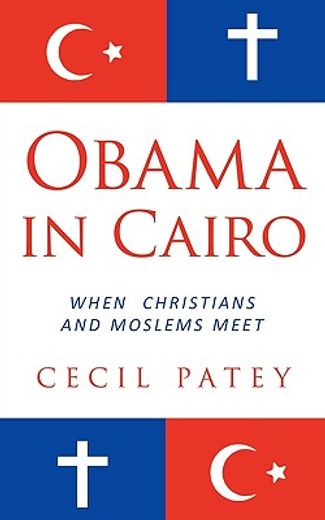 obama in cairo,when christians and moslems meet