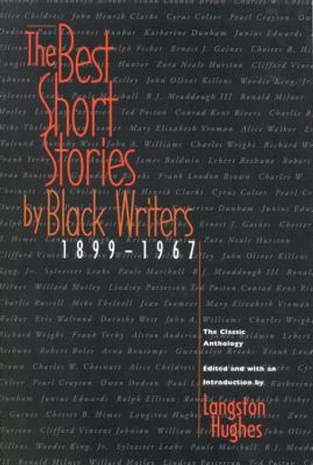 the best short stories by black writers; the classic anthology from 1899 to 1967