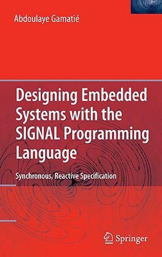 designing embedded systems with the signal programming language,synchronous, reactive specification