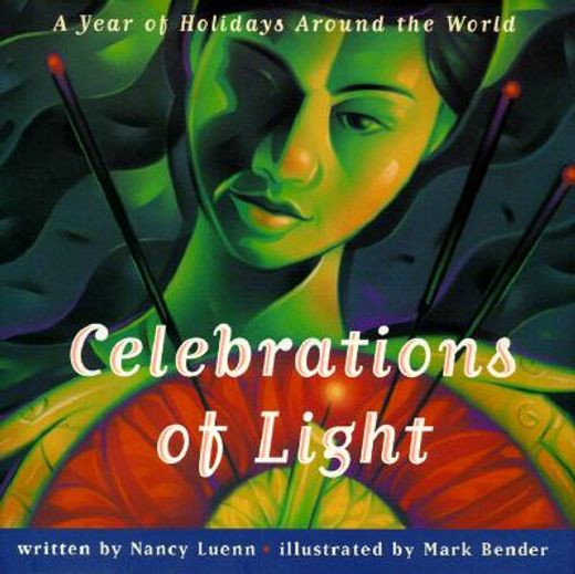 celebrations of light,a year of holidays around the world