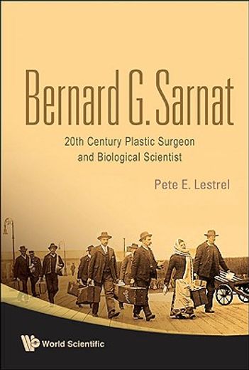 Bernard G Sarnat: 20th Century Plastic Surgeon and Biological Scientist (in English)