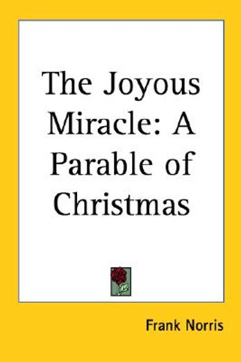 the joyous miracle,a parable of christmas