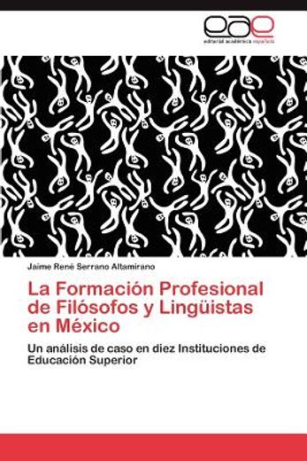 la formaci n profesional de fil sofos y ling istas en m xico (in Spanish)