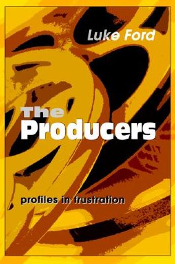 the producers,profiles in frustration