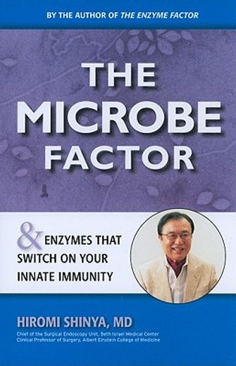 the microbe factor,and enzymes that turn on your innate immunity (en Inglés)