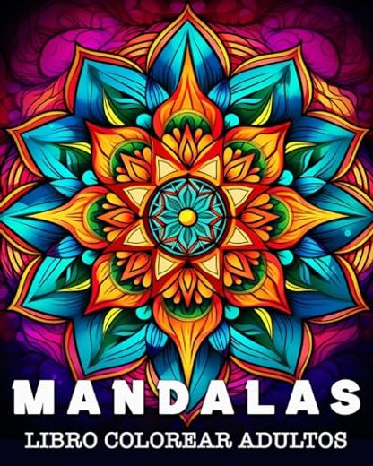 Mandalas Colorear Adultos: 50 Bonitos Motivos para Aliviar el Estrés y Relajarse