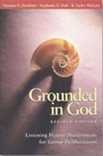 grounded in god,listening hearts discernment for group deliberations (en Inglés)
