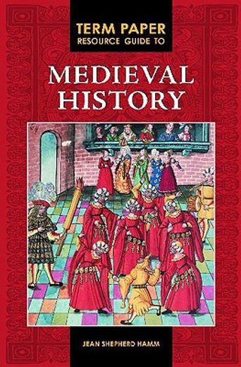 term paper resource guide to medieval history