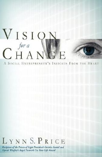 vision for a change,a social entrepreneur´s insights from the heart