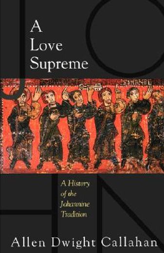 a love supreme,a history of the johannine tradition