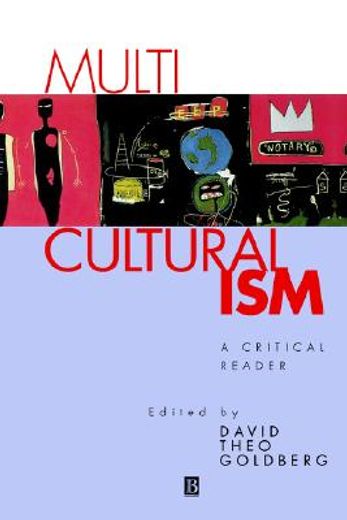 multiculturalism,a critical reader