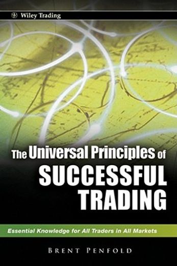 the universal principles of successful trading,essential knowledge for all traders in all markets (en Inglés)