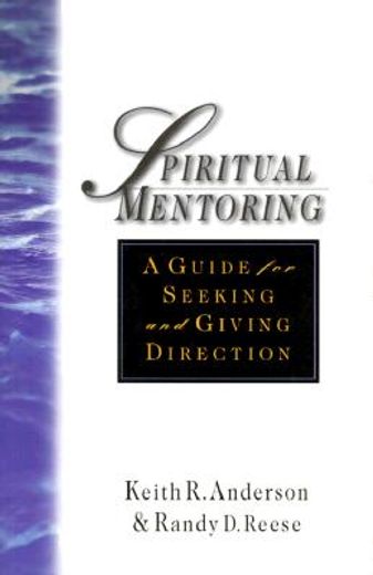 spiritual mentoring,a guide for seeking and giving direction