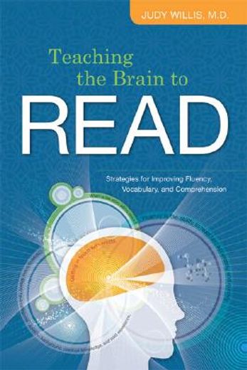 teaching the brain to read,strategies for improving fluency, vocabulary, and comprehension (en Inglés)