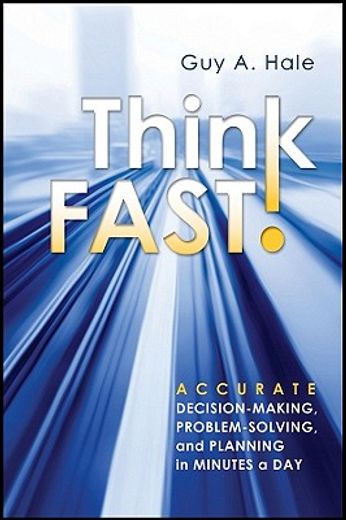 think fast!,accurate decision-making, problem-solving, and planning in minutes a day (en Inglés)