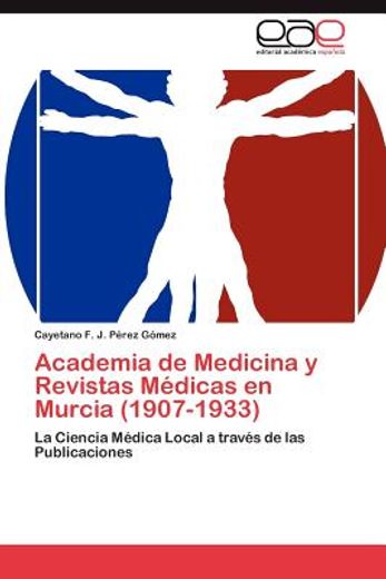 academia de medicina y revistas m dicas en murcia (1907-1933)