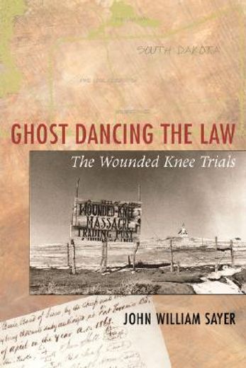 ghost dancing the law,the wound knee trials