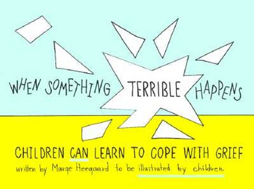 when something terrible happens,children learn to cope with grief (en Inglés)