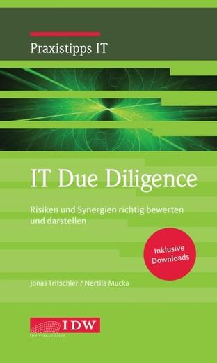 It due Diligence: Risiken und Synergien Richtig Bewerten und Darstellen (Idw Praxistipps it: Digitalisierungshilfe für Wirtschaftsprüfer) (en Alemán)