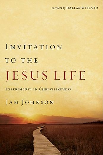 invitation to the jesus life,experiment in christlikeness (en Inglés)
