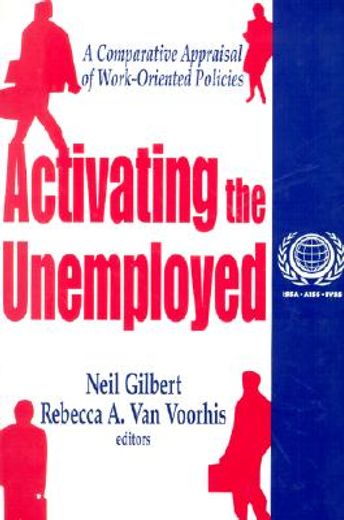 activating the unemployed,a comparative appraisal of work-oriented policies