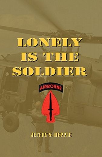 lonely is the soldier