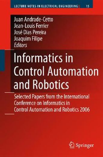 informatics in control automation and robotics,selected papers from the international conference on informatics in control automation and robotics