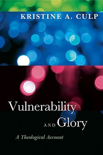vulnerability and glory,a theological account