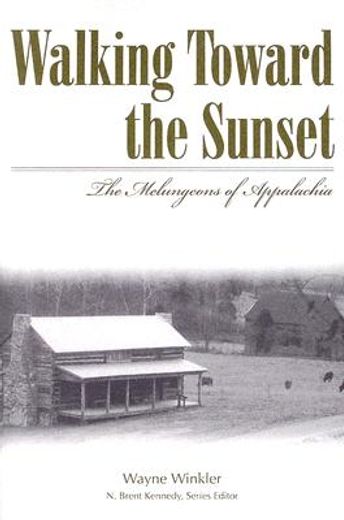 walking toward the sunset,the melungeons of appalachia
