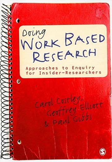 doing work based research,approaches to enquiry for insider-researchers