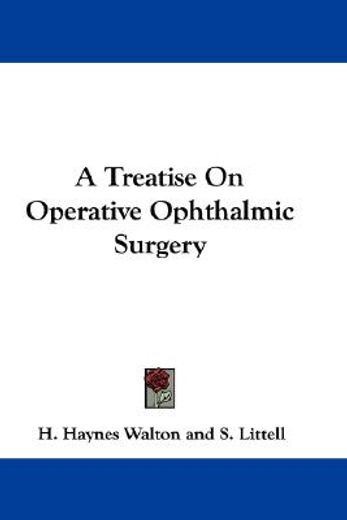 a treatise on operative ophthalmic surge