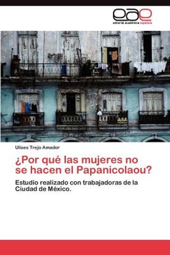 por qu las mujeres no se hacen el papanicolaou? (in Spanish)